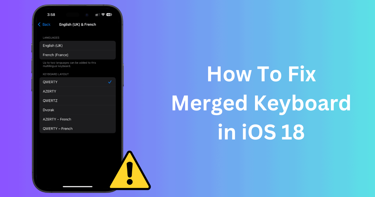 iOS 18 Keyboard Merged? Here’s How To Fix It [2025]